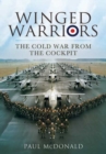 Image for Winged Warriors: The Cold War From the Cockpit