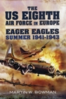 Image for US Eighth Air Force in Europe: Eager Eagles: Summer 1941-1943