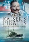 Image for Kaiser&#39;s Pirates: Hunting Germany&#39;s Raiding Cruisers 1914-1915
