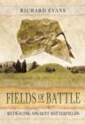Image for Fields of battle  : retracing ancient battlefields