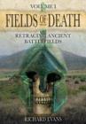 Image for Fields of Death: Retracing Ancient Battlefileds: Volume 1