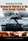 Image for Armoured Warfare in the Arab-Israeli Conflicts