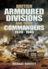 Image for British Armoured Divisions and their Commanders, 1939-1945