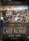 Image for Military History of Late Rome 284-361: Volume 1