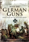 Image for With the German Guns: Four Years on the Western Front