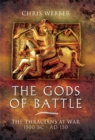 Image for The gods of war: the Thracians at war, 1500 BC - 150 AD.