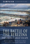 Image for The Battle of the Berezina: Napoleon&#39;s great escape