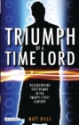 Image for Triumph of a time lord  : regenerating Doctor Who in the twenty-first century