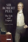 Image for Sir Robert Peel  : the life and legacy