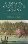 Image for Company, Crown and Colony : The Hudson&#39;s Bay Company and Territorial Endeavour in Western Canada