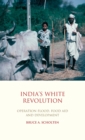 Image for India&#39;s white revolution  : Operation Flood, food aid and development