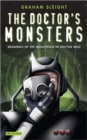 Image for The Doctor&#39;s monsters  : meanings of the monstrous in Doctor Who