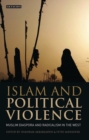 Image for Islam and political violence  : Muslim diaspora and radicalism in the West