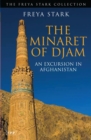 Image for The minaret of Djam  : an excursion in Afghanistan