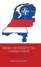 Image for From neutrality to commitment  : Dutch foreign policy, NATO and European integration