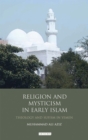 Image for Religion and mysticism in early Islam  : theology and Sufism in Yemen