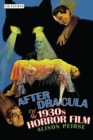 Image for After Dracula  : the 1930s horror film
