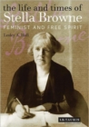 Image for The life and times of Stella Browne  : feminist and free spirit
