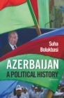 Image for Azerbaijan  : a political history