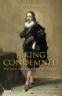Image for A king condemned  : the trial and execution of Charles I