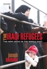 Image for The Iraqi refugees  : the new crisis in the Middle East