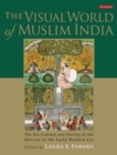 Image for The Visual World of Muslim India