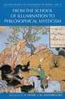 Image for An anthology of philosophy in PersiaVol. 4,: From the school of illumination to philosophical mysticism
