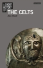 Image for A short history of the Celts
