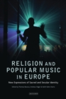 Image for Religion and popular music in Europe  : new expressions of sacred and secular identity