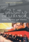 Image for The Shi°a of Lebanon  : clans, parties and clerics