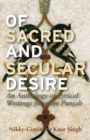 Image for Of sacred and secular desire  : an anthology of lyrical writings from the Punjab