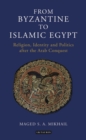 Image for From Byzantine to Islamic Egypt