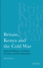 Image for Britain, Kenya and the Cold War
