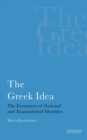 Image for The Greek idea  : the formation of national and transnational identities