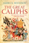 Image for The great caliphs  : the golden age of the &#39;Abbasid Empire