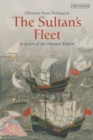 Image for The sultan&#39;s fleet  : seafarers of the Ottoman Empire