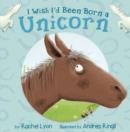 Image for I Wish I&#39;d been Born a Unicorn