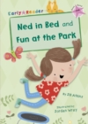 Image for Ned in bed  : and, Fun at the park