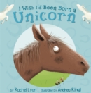 Image for I wish I&#39;d been born a unicorn