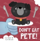Image for Don&#39;t eat Pete!