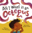 Image for All I Want is an Octopus