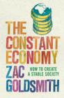 Image for The constant economy  : how to create a stable society