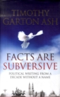 Image for Facts are subversive  : political writing from a decade without a name