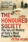 Image for The honoured society  : the secret history of Italy&#39;s most powerful Mafia