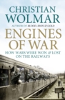 Image for Engines of war  : how wars were won &amp; lost on the railways