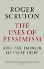 Image for The uses of pessimism and the danger of false hope