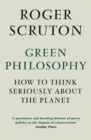 Image for Green philosophy  : how to think seriously about the planet
