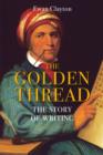 Image for The golden thread  : the story of writing