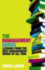 Image for The management gurus: lessons from the best management books of all time