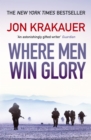 Image for Where men win glory: the odyssey of Pat Tillman